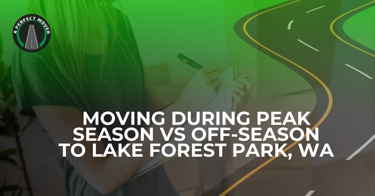 How to Move During Peak Season vs Off-Season to Lake Forest Park, WA article image